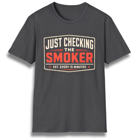 Just Checking The Smoker T-Shirt