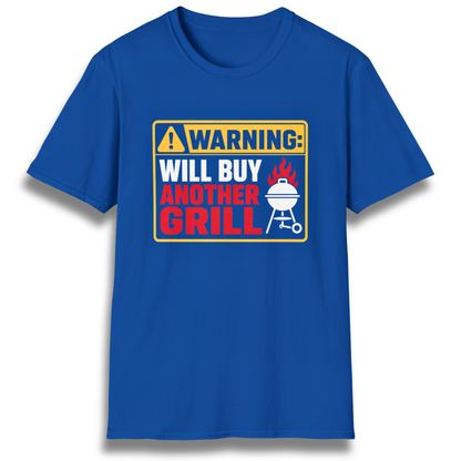 Will Buy Another Grill T-Shirt