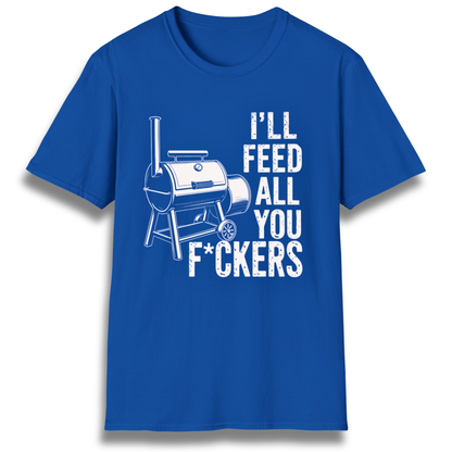 Feed You F*ckers T-Shirt
