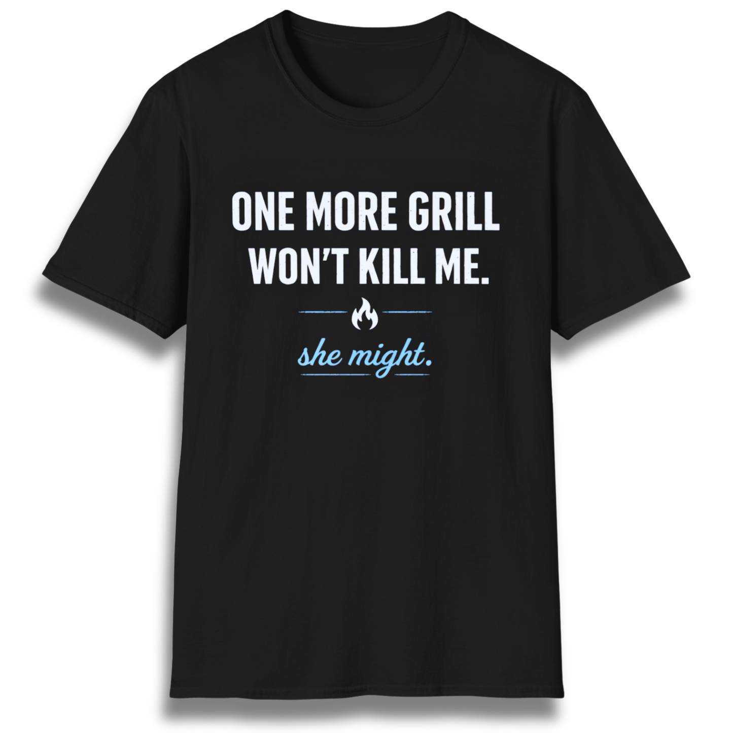 She Might Kill Me T-Shirt