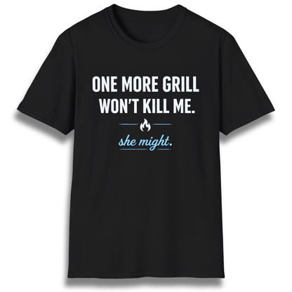 She Might Kill Me T-Shirt