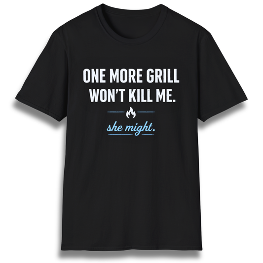 She Might Kill Me T-Shirt