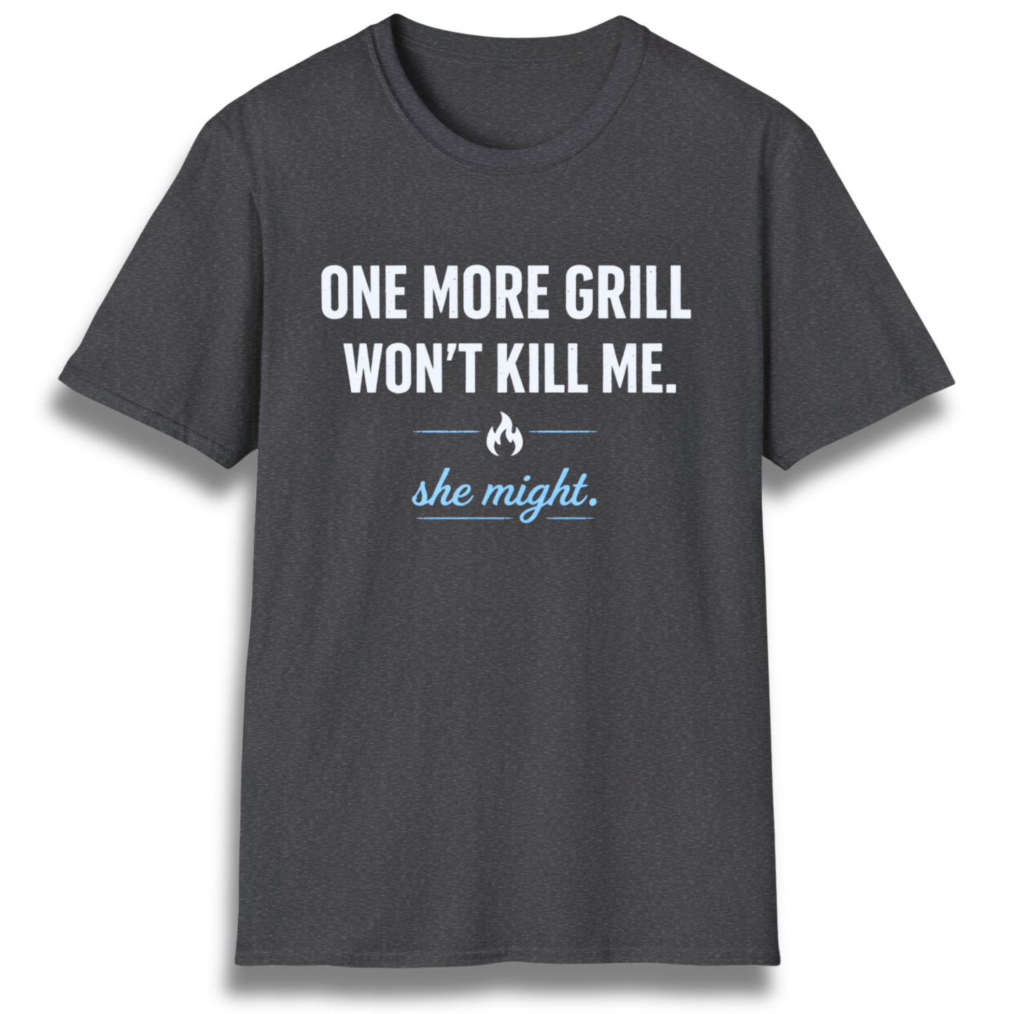 She Might Kill Me T-Shirt