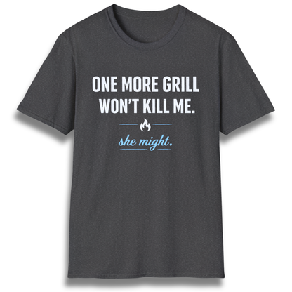 She Might Kill Me T-Shirt