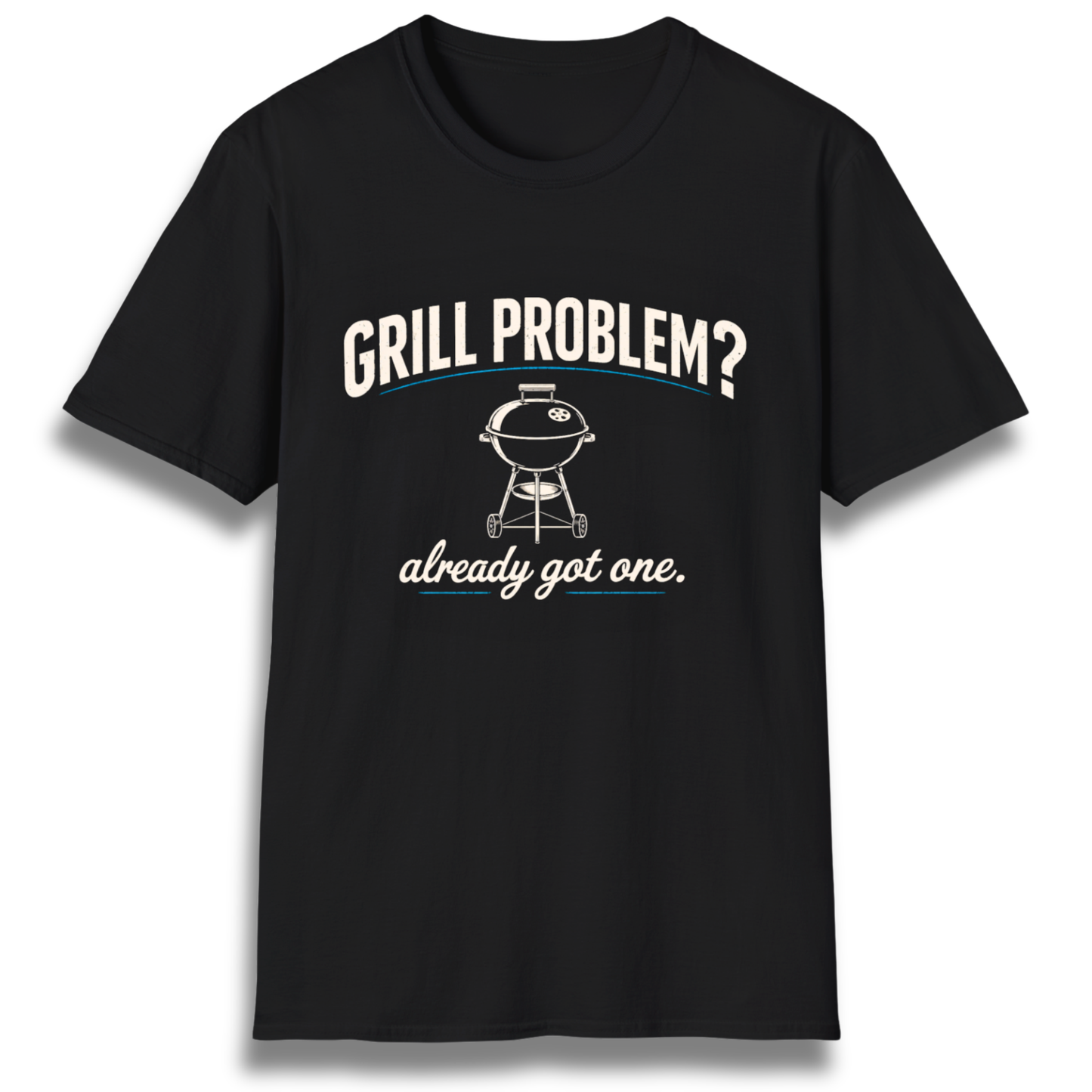 Grill Problem T-Shirt