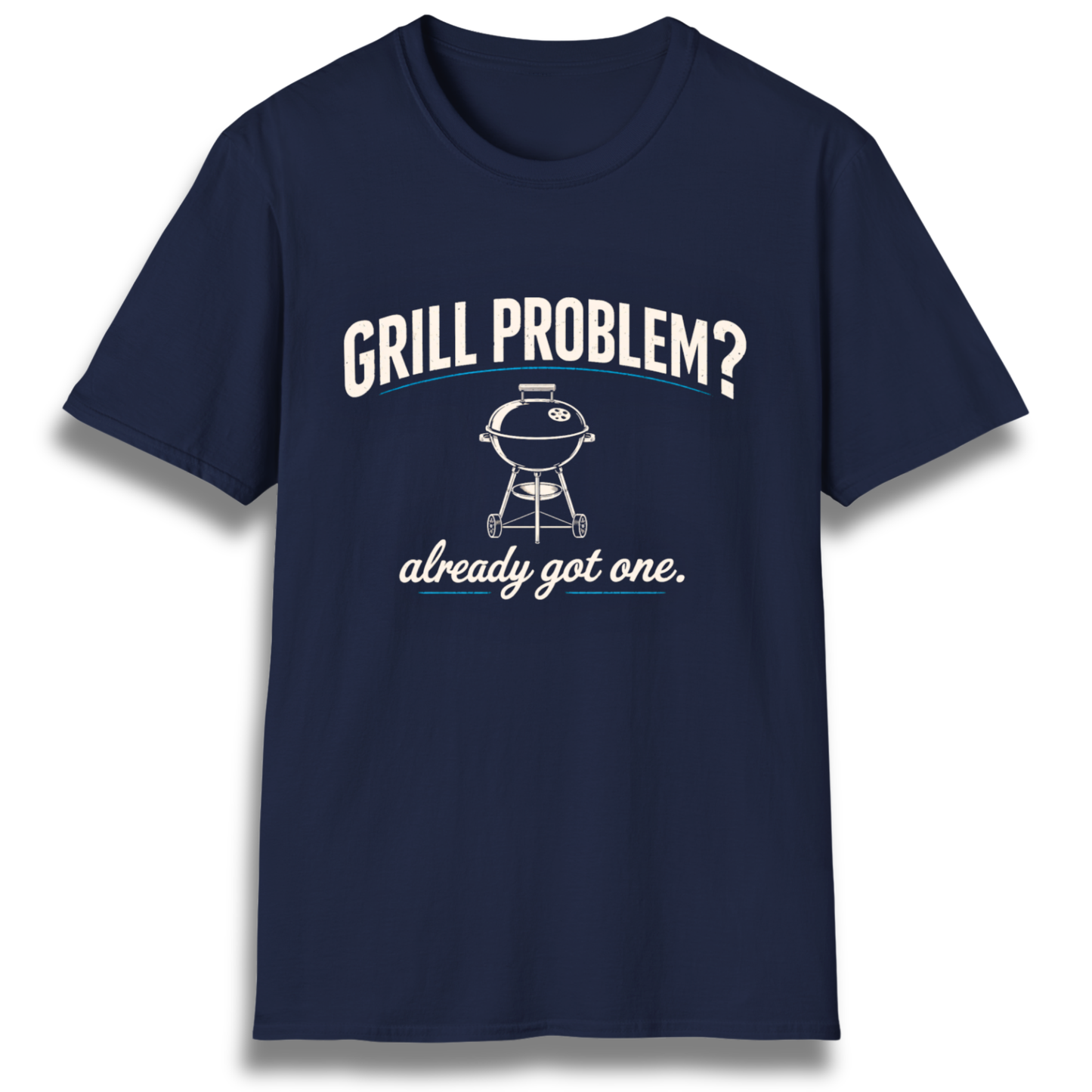 Grill Problem T-Shirt