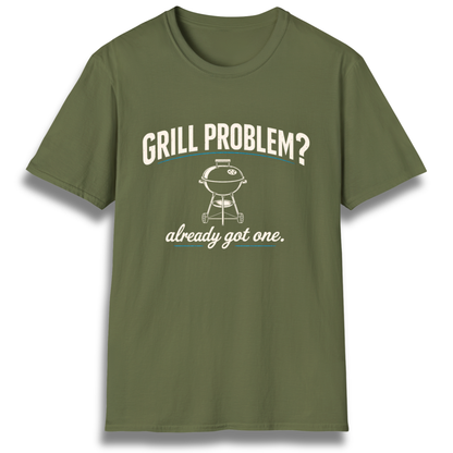 Grill Problem T-Shirt