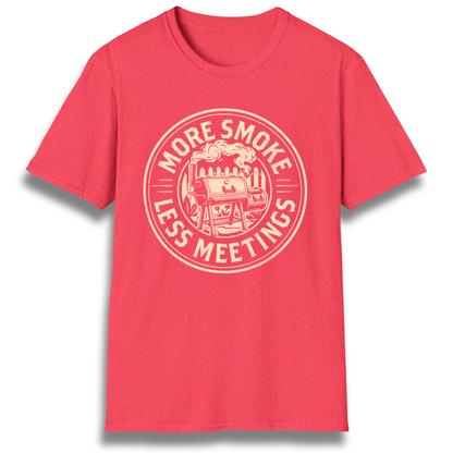 More Smoke Less Meetings T-Shirt