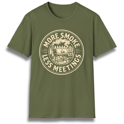 More Smoke Less Meetings T-Shirt