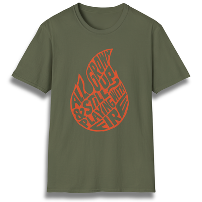 Still Playing With Fire T-Shirt