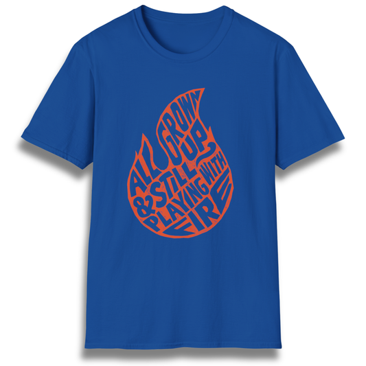 Still Playing With Fire T-Shirt