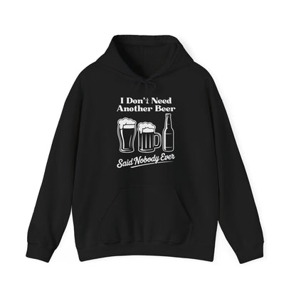 Black hoodie with white text "I don't need another beer said nobody ever" and graphics on a white background