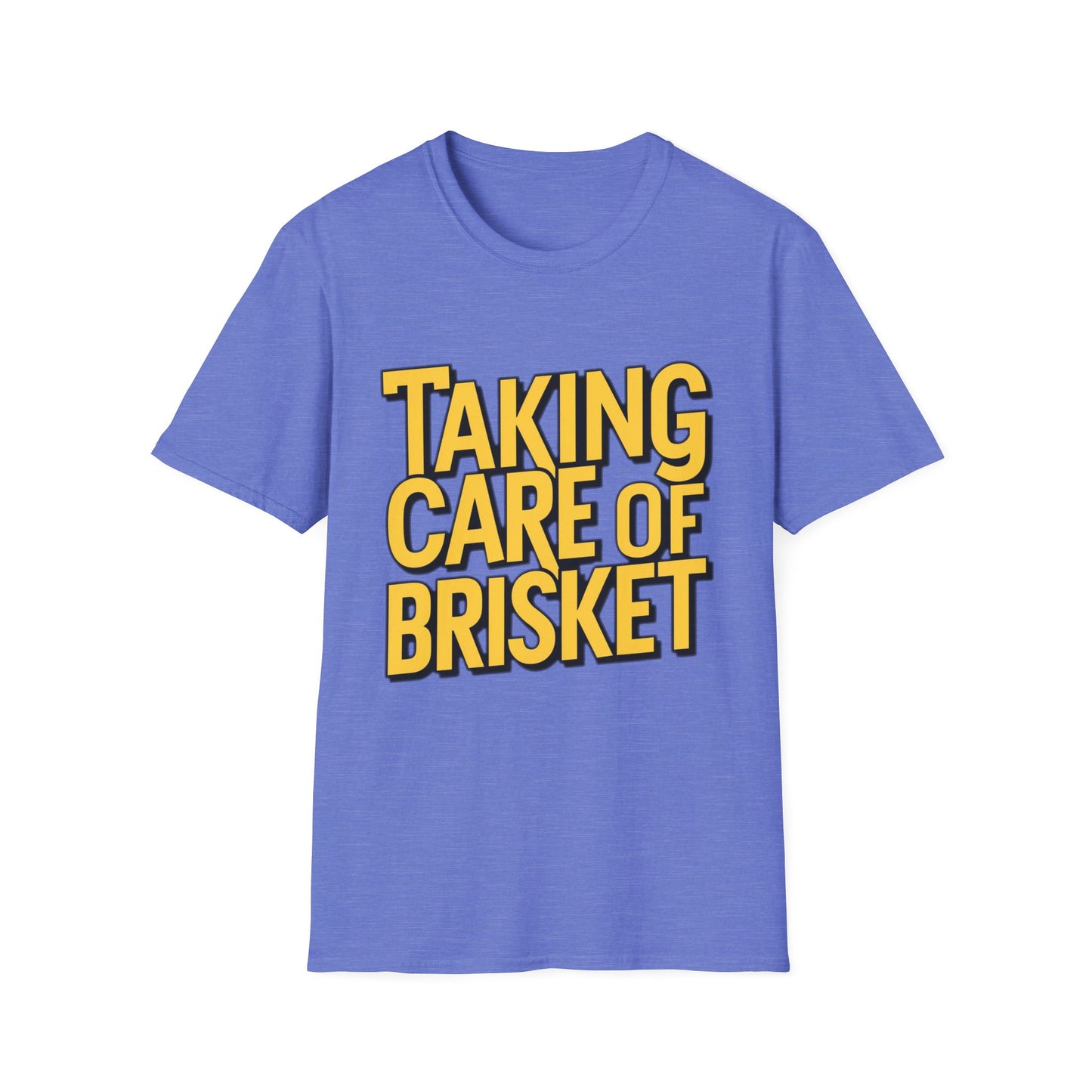 Taking Care Of Brisket T-Shirt