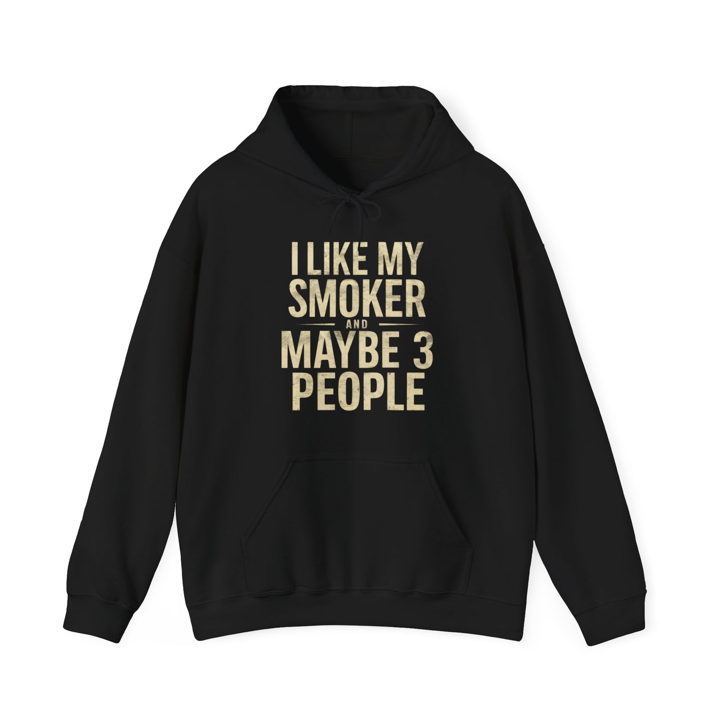 Black hoodie with gold text I Like My Smoker and Maybe 3 People” on a white background