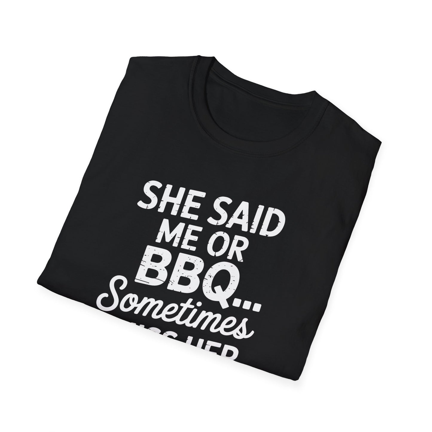 She Said Me or BBQ T-Shirt