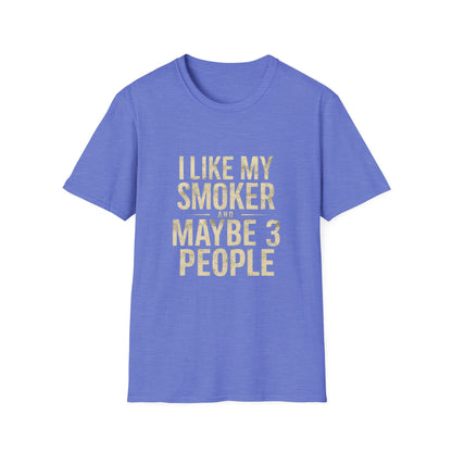 I Like My Smoker And 3 People-Shirt