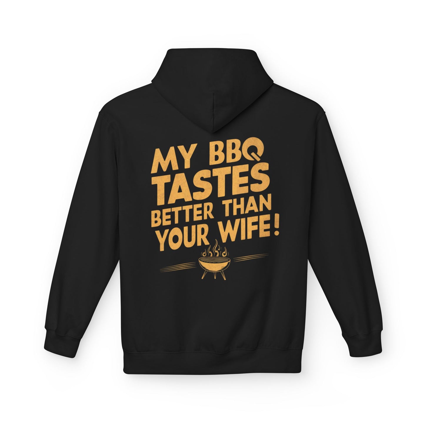 My BBQ Tastes Better Than Your Wife Hoodie