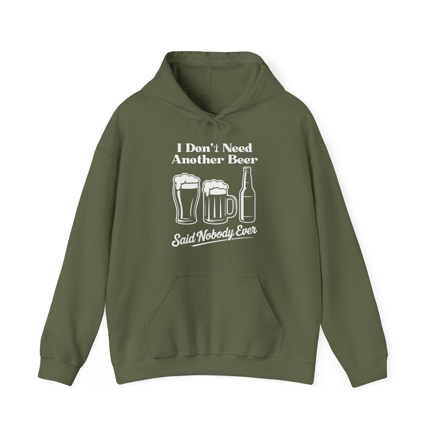 Green hoodie with white text "I don't need another beer said nobody ever" and graphics on a white background