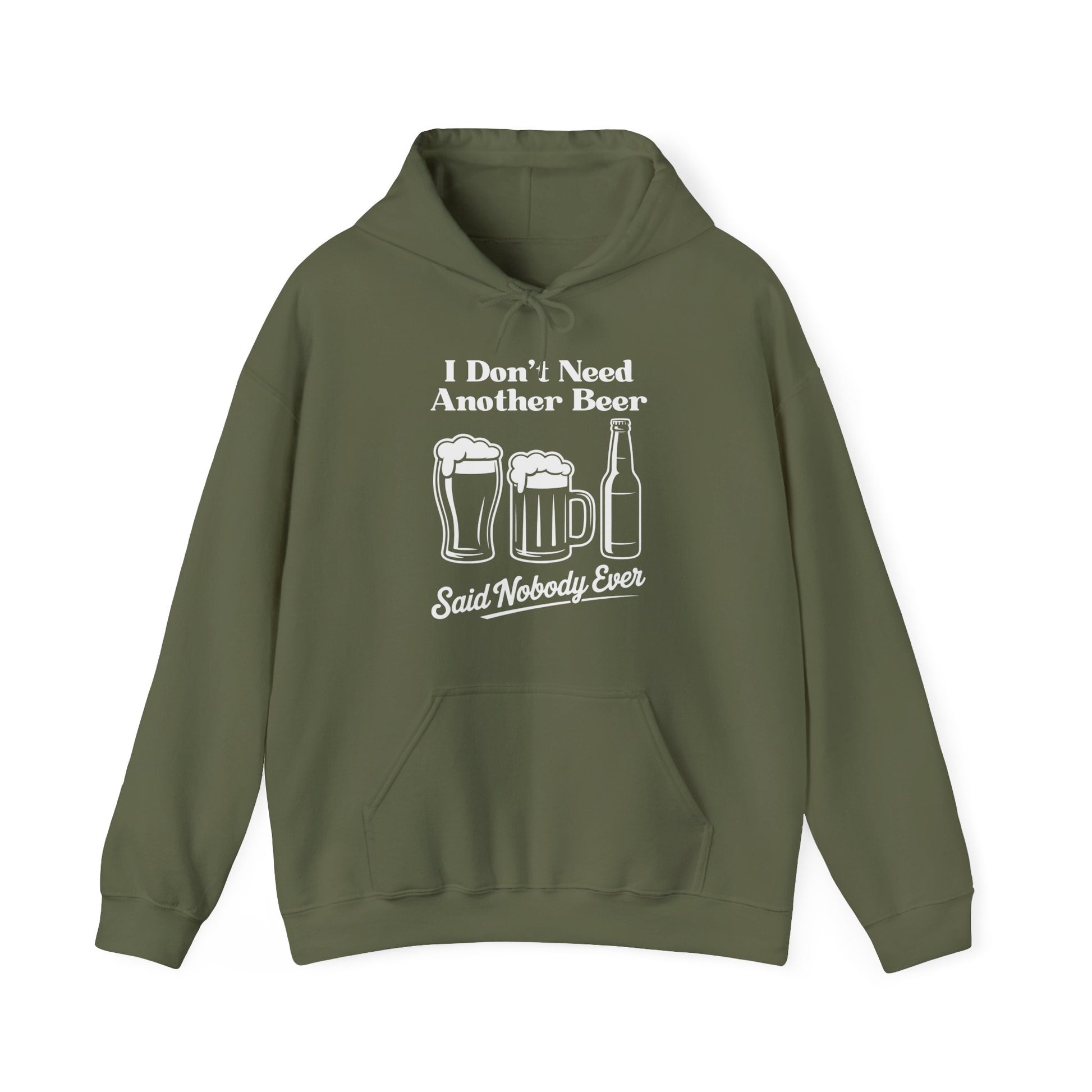Green hoodie with white text "I don't need another beer said nobody ever" and graphics on a white background