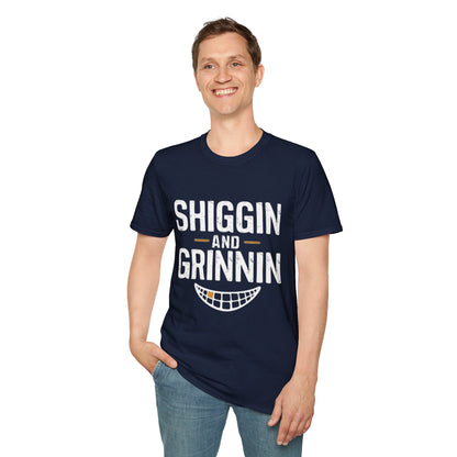 Shiggin And Grinnin T-Shirt