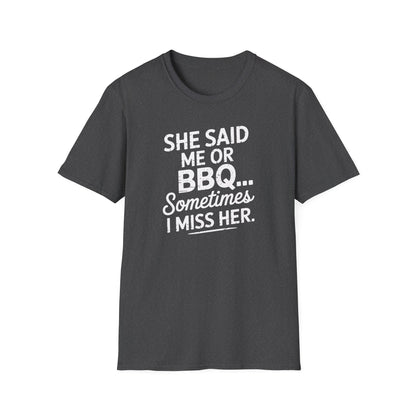 She Said Me or BBQ T-Shirt