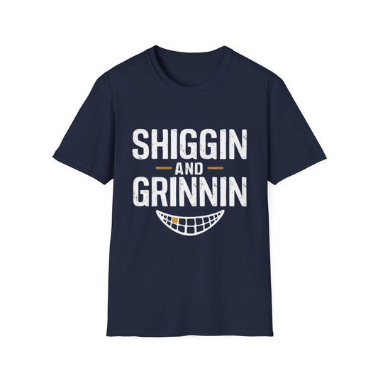 Shiggin And Grinnin T-Shirt