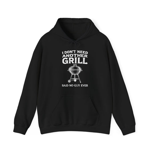 Black hoodie with white text "I don't need another grill said no guy ever" and graphic on a white background