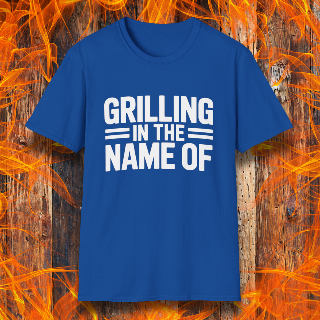Royal Blue T-shirt with bold white text that reads "Grilling in the Name Of" in a stacked, block-style font — a humorous BBQ-themed shirt for grilling enthusiasts.