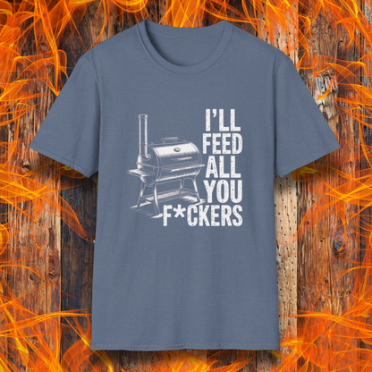 Heather Indigo t-shirt featuring a bold smoker graphic and the unapologetically hilarious line: “I’ll Feed All You F*ckers.” 