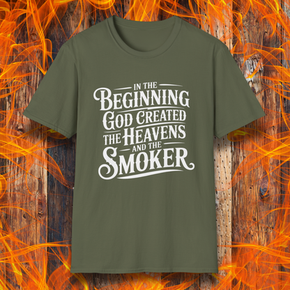 Military green t-shirt with bold white lettering that reads, “In the beginning, God created the heavens and the smoker.” A must-have for BBQ believers.
