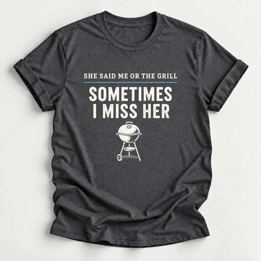 Me Or The Grill T-Shirt