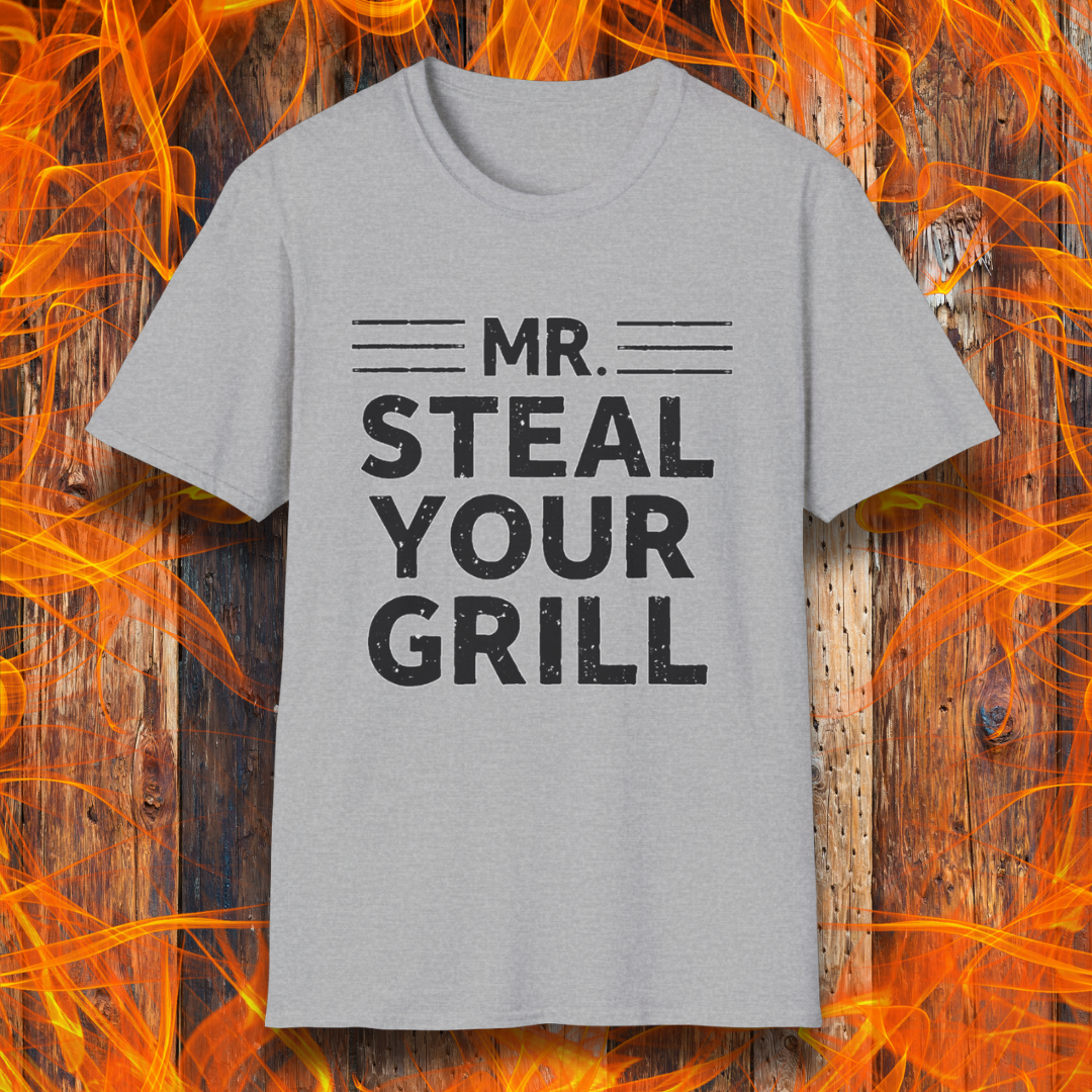 Sport Grey T-shirt featuring bold, distressed black text that reads "MR. STEAL YOUR GRILL," with horizontal lines above and below "MR." The design is playful and humorous, perfect for BBQ enthusiasts who take pride in their grilling skills.