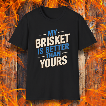 BlackT-shirt featuring a bold BBQ-themed design that reads 'MY BRISKET IS BETTER THAN YOURS' in cream and blue block lettering with accent lines. A perfect shirt for competitive grillers and brisket masters who love to show off their smoking skills.