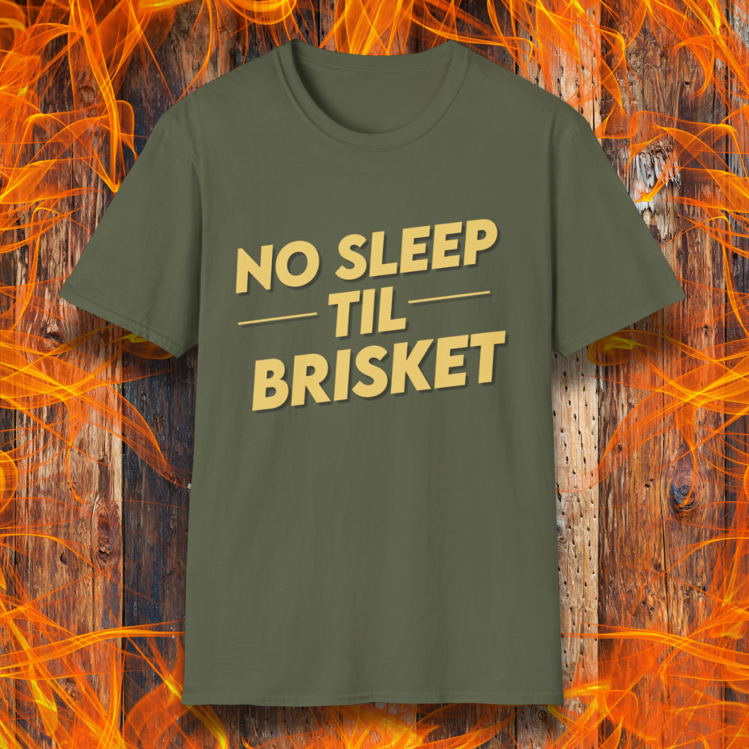 Military Green T-shirt featuring bold, block-style yellow text reading "NO SLEEP TIL BRISKET," with horizontal lines framing "TIL" for emphasis. The design is simple yet impactful, perfect for BBQ enthusiasts who understand the dedication required for the perfect brisket.