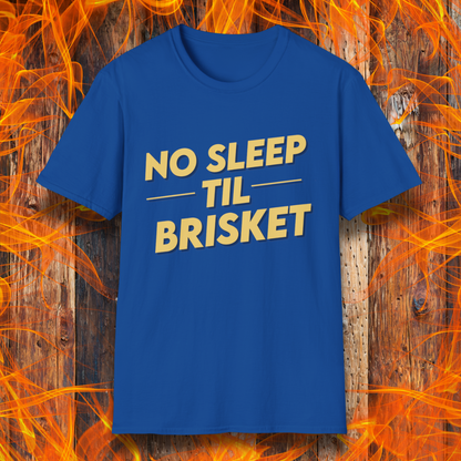 Royal Blue T-shirt featuring bold, block-style yellow text reading "NO SLEEP TIL BRISKET," with horizontal lines framing "TIL" for emphasis. The design is simple yet impactful, perfect for BBQ enthusiasts who understand the dedication required for the perfect brisket.