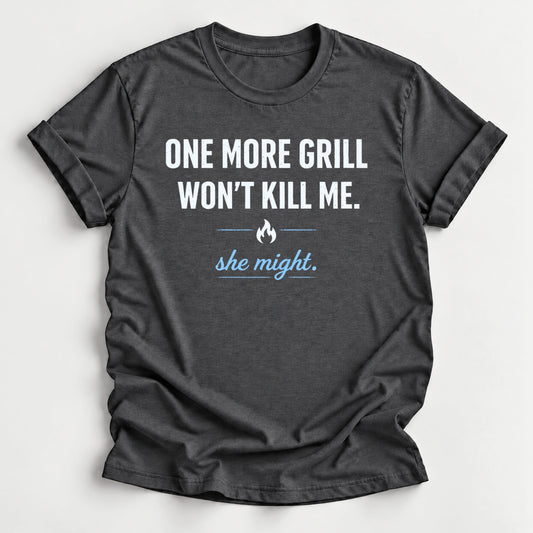 She Might Kill Me T-Shirt