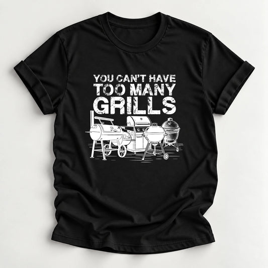 Too Many Grills T-Shirt