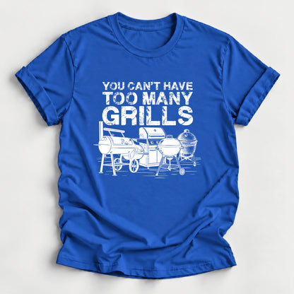Too Many Grills T-Shirt